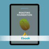 Roasting Foundation Ebook